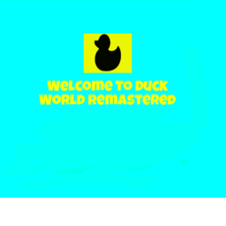 Duck World Remastered (Version 1.3 Map Change!)