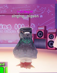 -Singing Pigeon Squad!-