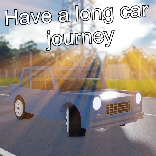 Have A Long Car Journey