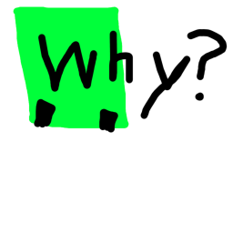 Why?