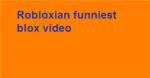 Robloxian funniest blox video