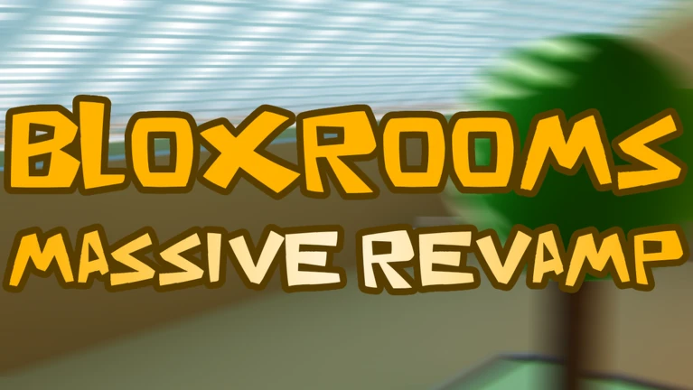BLOXROOMS MASSIVE REVAMP