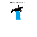 •River Side Ranch•