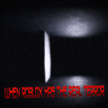 When Roblox Has The Real Terror