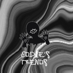 EDDIE'S TRENDS!