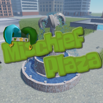 Mischief Plaza