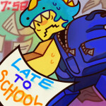 ✏️ Late To School 
