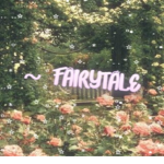 - Fairytales