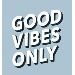 *+.Good Vibes Only.+*