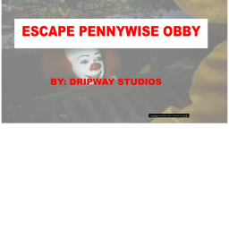 ESCAPE PENNYWISE OBBY!!!