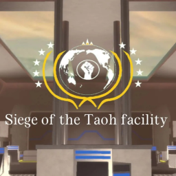 Siege of the Taoh Facility [MUSEUM]