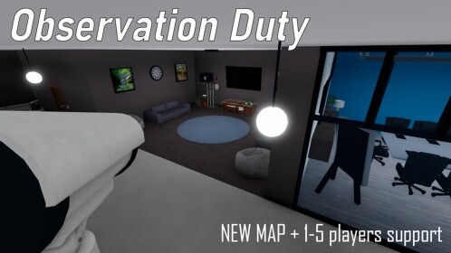 Observation Duty [5 PLAYERS SUPPORT]