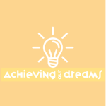 Achieving our dreams