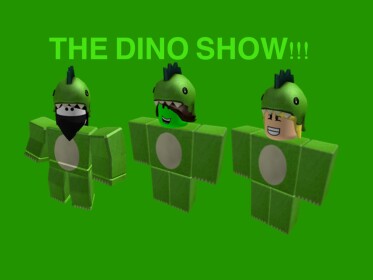 The Dino show!