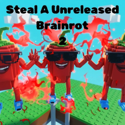 🧠Steal A Unreleased Brainrot 2🧠