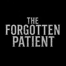 The Forgotten Patient