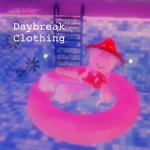 Daybreak clothing