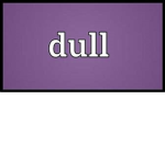 Dull Parts