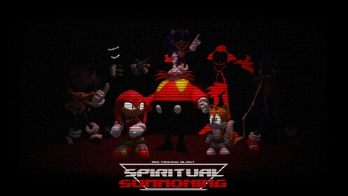 Sonic.EXE RP: Spiritual Summoning