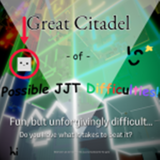 Great Citadel of Possible JJT Difficulties
