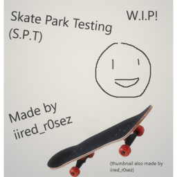 Skate Park T e s t i n g