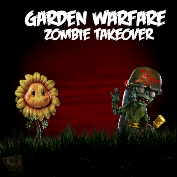 Plants VS Zombies Garden Warfare: ZOMBIE TAKEOVER