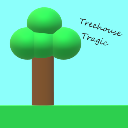 Treehouse Tragic