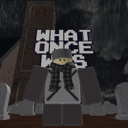 What Once Was {WIP}