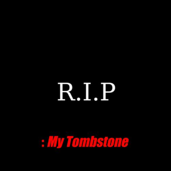 My Tombstone
