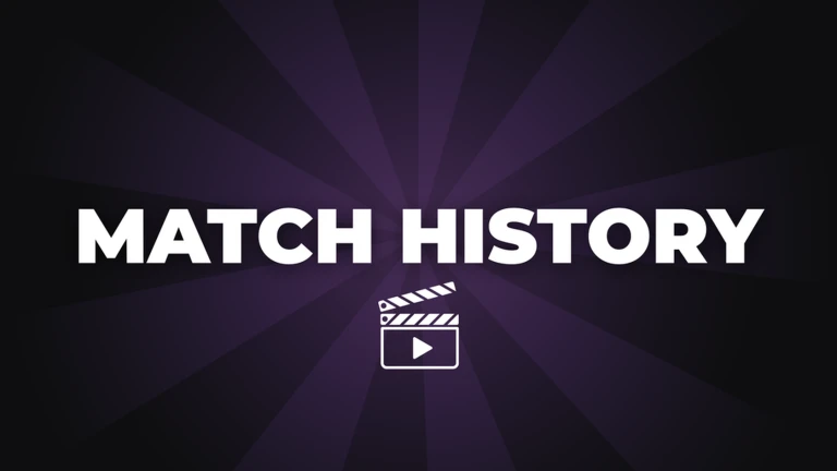 MATCH HISTORY!