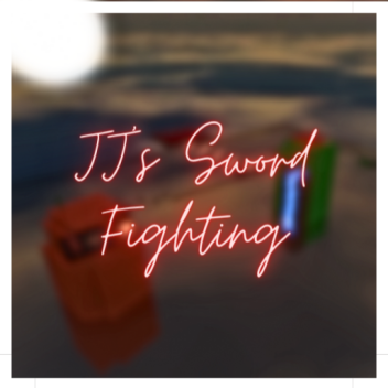 JJ's Sword fighting