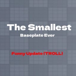 (CANCELLED) The Most Smallest Baseplate EVER!