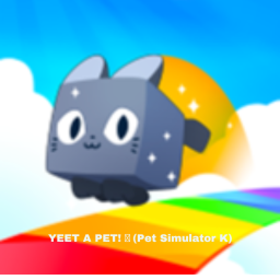 YEET A PET! 🔥(Pet Simulator K)