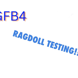 GFB4’s Ragdoll testing