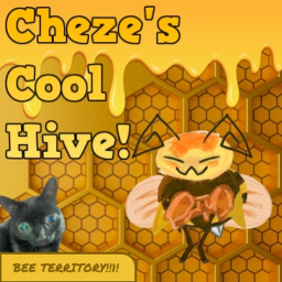 Cheze and Dummy's Kewl Hive!!