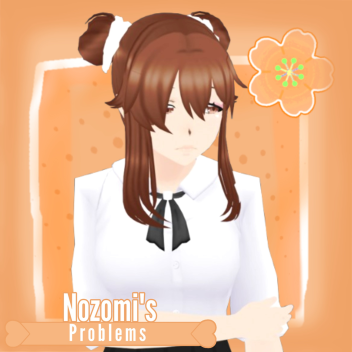 Nozomi Problems (UPDATE COMING SOON!) ⭐