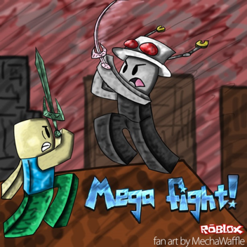 Mega fight!