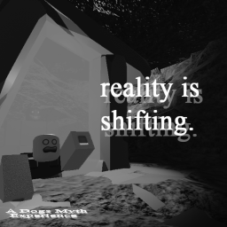 Reality Is Shifting