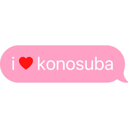i heart konosuba text