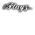 #Playz...