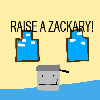 Raise a Zackary