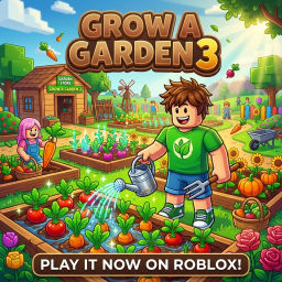 Grow A Garden 3 (building rn)