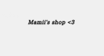 ~mamii's shop!~