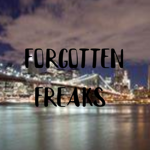 x forgotten freaks x
