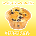 Wallyellow's Muffin Creations!