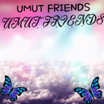 umut friends