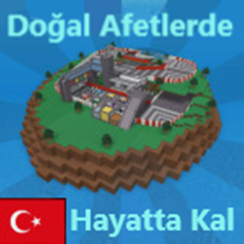 [GÜNCELLEME] Doğal Afetlerde Hayatta Kal!