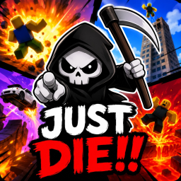 JUST DIE!! [🛠️Building!🛠️]