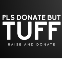 PLS DONATE BUT TUFF