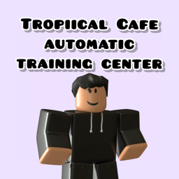 Tropiical Cafe Automatic Training Center